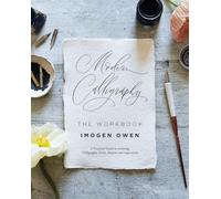 Modern Calligraphy: The Workbook: A Practical Workbook to Help You to Practise Your Lettering and Calligraphy Skills