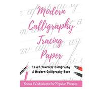 Modern Calligraphy Tracing Paper - Teach Yourself Calligraphy - A Modern Calligraphy Book: Bonus Worksheets for Popular Phrases, 50 Positive Words Brush Lettering Practice