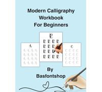 Modern Calligraphy Workbook For Beginners: Step-By-Step Brush Lettering Practice Sheets To Learn, Alphabets, Words and Inspirational Quotes, 63 Pages, 8.5 x 11 inches
