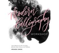 Modern Calligraphy Workshop: The Creative Art of Pen, Brush and Chalk Lettering