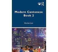 Modern Cantonese Book 2: A textbook for global learners (Modern Cantonese, 2)