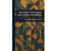 Modern Capitalism, and Other Addresses