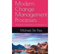 Modern Change Management Processes: Navigating Transformation in the Modern Era