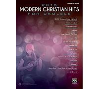 2015 Modern Christian Hits for Ukulele: Ukulele Tab