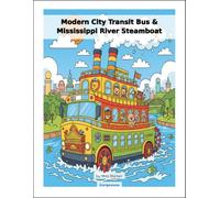Modern City Transit Bus & Mississippi River Steamboat Colouring Book