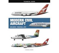 Modern Civil Aircraft: Airliners * Regional Jets * Turboprops (Technical Guides)