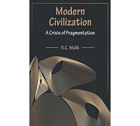 Modern Civilization: A Crisis of Fragmentation