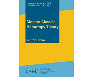 Modern Classical Homotopy Theory (Graduate Studies in Mathematics)