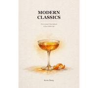 Modern Classics: The Cocktails That Defined a New Golden Age