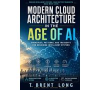 Modern Cloud Architecture In The Age of AI: Principles, Patterns, and Architectural Thinking for the AI Age