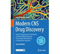 Modern CNS Drug Discovery: Novel Therapeutics for Psychiatric and Neurological Diseases: From Target Identification to Regulatory Approval