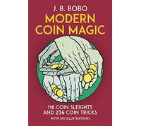 Modern Coin Magic: 116 Coin Sleights and 236 Coin Tricks (Dover Magic Books)