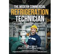 Modern Commercial Refrigeration Technicians: Commercial Refrigeration - Follow the Cool