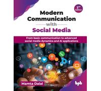 Modern Communication with Social Media : From basic communication to advanced social media dynamics and AI applications - 2nd Edition