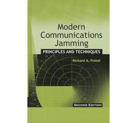 Modern Communications Jamming Principles and Techniques: Principles and Techniques, Second Edition (Artech House Intelligence and Information Operations)