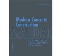 Modern Concrete Construction Manual: Structural Design, Material Properties, Sustainability (DETAIL Construction Manuals)