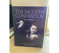 Modern Conductor, The: A College Text on Conducting Based on the Technical Principles of Nicolai Malko As Set Forth in His the Conductor and His Baton