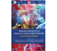 Modern Conflicts and Changing Character of Warfare : Implications for India