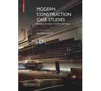 Modern Construction Case Studies: Emerging Innovation in Building Techniques