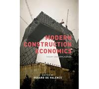 Modern Construction Economics: Theory and Application