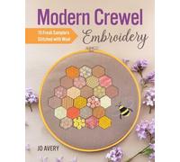 Modern Crewel Embroidery : 15 Fresh Samplers Stitched with Wool
