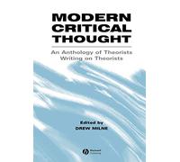 Modern Critical Thought: An Anthology of Theorists Writing on Theorists