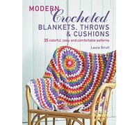 Modern Crocheted Blankets, Throws and Cushions: 35 colourful, cosy and comfortable patterns
