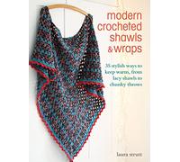 Modern Crocheted Shawls and Wraps: 35 stylish ways to keep warm, from lacy shawls to chunky throws