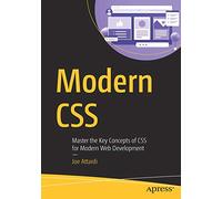 Modern CSS: Master the Key Concepts of CSS for Modern Web Development