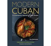Modern Cuban: A Contemporary Approach to Classic Recipes