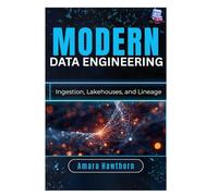 Modern Data Engineering: Ingestion, Lakehouses, and Lineage
