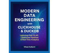 Modern Data Engineering with ClickHouse & DuckDB: Lightning-Fast OLAP, Lakehouse Pipelines & Real-Time Analytics