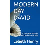 MODERN DAY DAVID: Real Stories of Young Men Who Said Yes to God and Changed Everything.