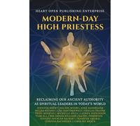 Modern-Day High Priestess: Reclaiming Our Ancient Authority as Spiritual Leaders in Today's World