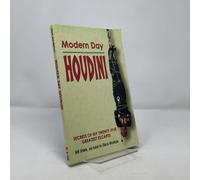 Modern Day Houdini: Secrets of the Worlds Number One Escape Artist: Secrets of the Worlds Number One Escape Artist