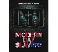 Modern Day Slavery: From Plantations to Prisons