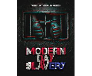 Modern Day Slavery: From Plantations to Prisons