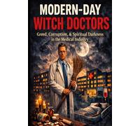 Modern-Day Witch Doctors: The Progression of Satanic Destruction