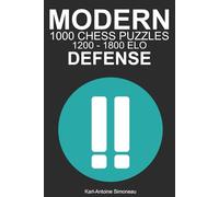 Modern Defense Tactics: 1000 Puzzles from 1200 - 1800 ELO (Tactics by Opening: Black Openings)