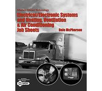 Modern Diesel Technology: Electrical/Electronic Systems and Heating, Ventilation, Air Conditioning Systems Job Sheets