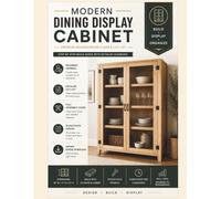 Modern Dining Display Cabinet Plans: Step-by-Step Woodworking Plans, Cut List, Materials & Assembly Guide for Building a 39" x 17" x 73" Display Cabinet