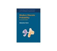 Modern Discrete Probability: An Essential Toolkit (Cambridge Series in Statistical and Probabilistic Mathematics)