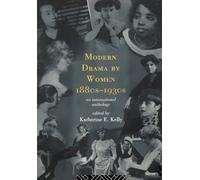 Modern Drama by Women 1880s-1930s: An International Anthology