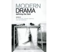 Modern Drama : Defining the Field