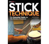 Modern Drummer Presents Stick Technique: The Essential Guide for the Modern Drummer