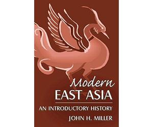 Modern East Asia: An Introductory History (East Gate Books) by Miller PB..