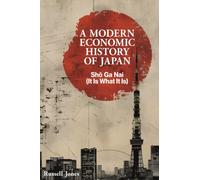 MODERN ECONOMIC HISTORY OF JAPAN By JONES, RUSSELL (Hardcover) (9781916749399)