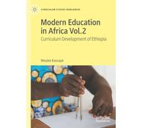 Modern Education in Africa Vol. 2: Curriculum Development of Ethiopia (Curriculum Studies Worldwide)