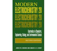 Modern Electrochemistry 2B : Electrodics in Chemistry, Engineering, Biology and Environmental Science