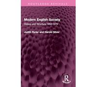 Modern English Society: History and Structure 1850-1970 (Routledge Revivals)